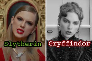 On the left, Taylor Swift in the Look What You Made Me Do music video labeled Slytherin, and on the right, Taylor Swift in the Fortnight music video labeled Gryffindor